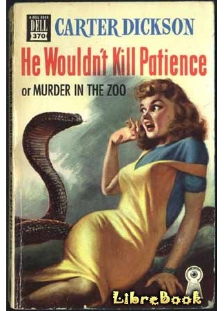 книга Он никогда бы не убил Пэйшнс или убийство в зоопарке (He Wouldn&#39;t Kill Patience) 03.01.13