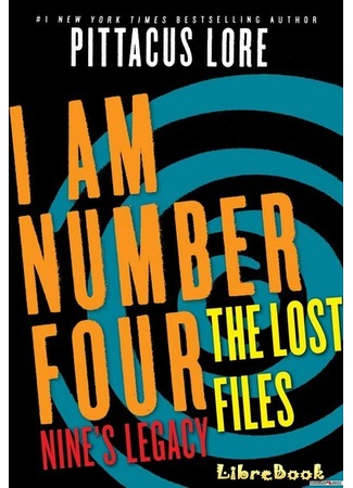 книга Я - Четвертый: Пропущенные материалы: Наследие Девятого (I Am Number Four: The Lost Files: Nine&#39;s Legacy) 04.01.13