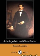 Джон Ингерфилд и другие рассказы (John Ingerfield and Other Stories)