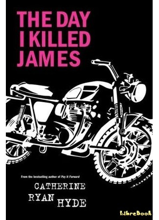 книга День, когда я убила Джэймса (The Day I Killed James) 01.09.13