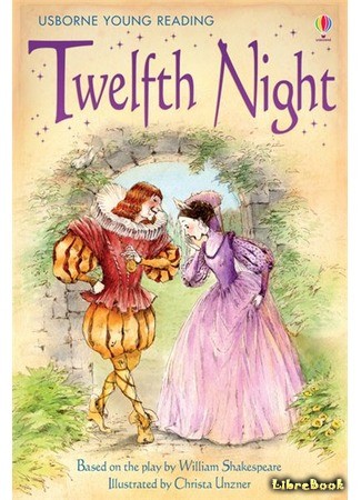 книга Двенадцатая ночь, или Что угодно? (Twelfth Night, or What You Will) 05.10.13