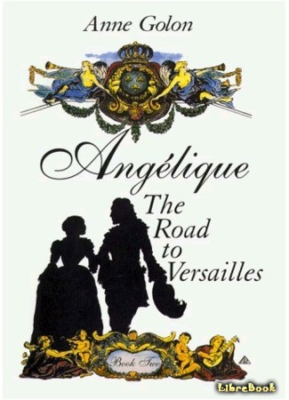 книга Путь в Версаль (The Road to Versailles: Angélique, le Chemin de Versailles) 31.10.13