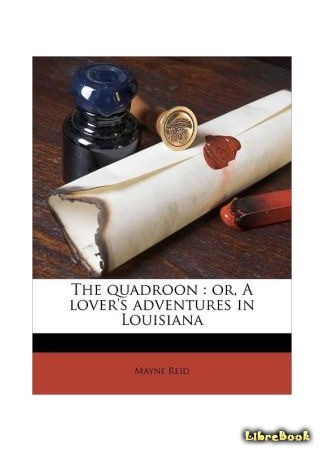 книга Квартеронка (The Quadroon: Or, A Lover&#39;s Adventures in Louisiana) 20.11.13