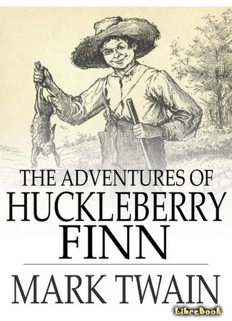 книга Приключения Гекльберри Финна (The Adventures Of Huckleberry Finn) 23.11.13