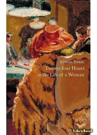 книга Двадцать четыре часа из жизни женщины (Twenty-Four Hours in the Life of a Woman: Vierundzwanzig Stunden aus dem Leben einer Frau) 07.02.14