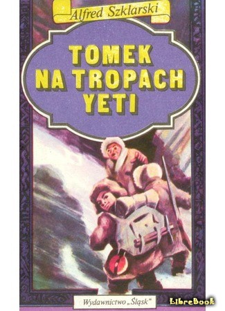 книга Томек ищет снежного человека (Томек Na Tropach Yeti) 03.03.14