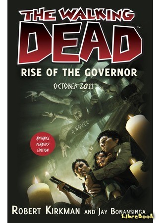 книга Ходячие Мертвецы: Восхождение Губернатора (The Walking Dead: The Rise Of The Governor) 15.04.14