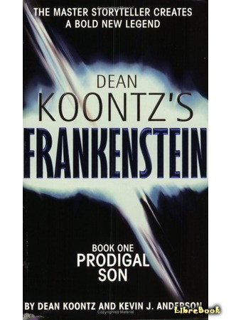 книга Франкенштейн. Блудный сын (Dean Koontz&#39;s Frankenstein: Prodigal Son) 22.04.14