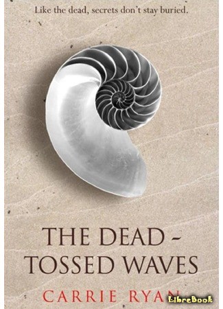 книга Смертельно бьющиеся волны (The Dead-Tossed Waves) 01.05.14