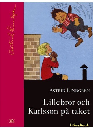 книга Малыш и Карлсон, который живёт на крыше (karlsson on the roof: Lillebror och Karlsson på taket) 25.05.14