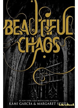 книга Прекрасный Хаос (Beautiful Chaos) 02.06.14