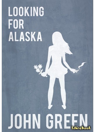 книга В поисках Аляски (Looking for Alaska) 25.07.14