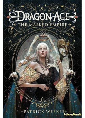 книга Dragon age: Империя масок (Dragon age: Masked Empire: The Masked Empire) 20.08.14