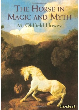 книга Лошадь в мифах и легендах (The Horse in Magic and Myth) 10.10.14