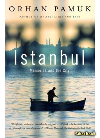 книга Стамбул. Город воспоминаний (Istanbul: Memories and the City: İstanbul: Hatıralar ve Şehir) 15.12.14