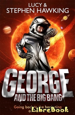 Читать бесплатно электронную книгу Джордж и большой взрыв (George and ...