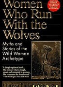 Бегущая с волками: женский архетип в мифах и сказаниях