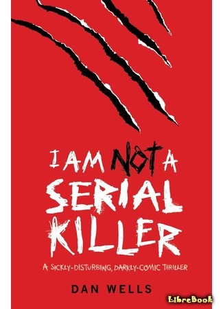 книга Я - не серийный убийца (I Am Not a Serial Killer) 09.02.15