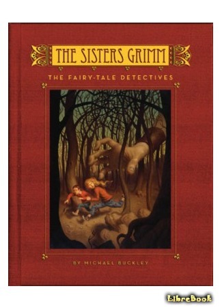 книга Сёстры Гримм. Сказочный переполох (The Sisters Grimm: Book One: The Fairy-Tale Detectives.) 11.02.15