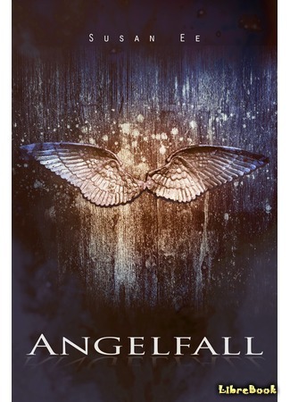 книга Нашествие ангелов. Книга 1. Последние дни (Penryn &amp; the End of Days: Angelfall) 24.02.15