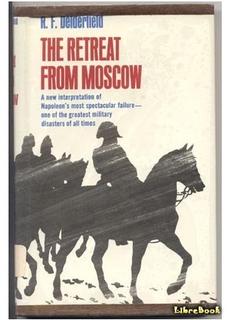 книга Наполеон. Изгнание из Москвы (The retreat from Moscow) 24.02.15