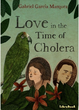 книга Любовь во время чумы (Love in the Time of Cholera: El amor en los tiempos del cólera) 05.03.15