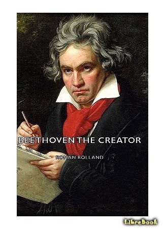 книга Жизнь Бетховена (Beethoven The Creator: Vie de Beethoven) 25.04.15