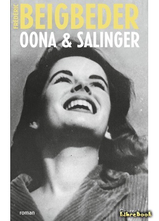 книга Уна &amp; Сэлинджер (Oona &amp; Salinger) 27.04.15