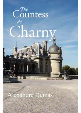 книга Графиня Де Шарни (The Countess de Charny: La Comtesse de Charny) 19.05.15