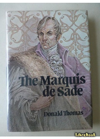 книга Маркиз де Сад (The Marquis De Sade: A New Biography) 05.06.15