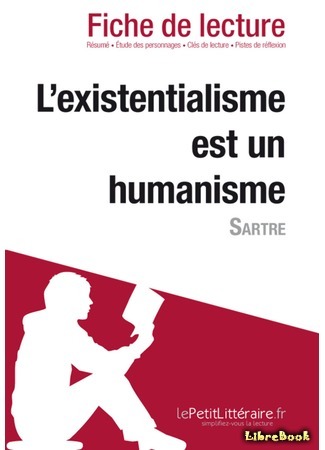 книга Экзистенциализм — это гуманизм (Existentialism is a Humanism: L&#39;existentialisme est un humanisme) 24.06.15