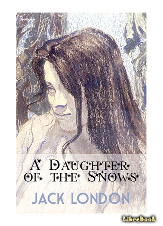 книга Дочь снегов (A Daughter of the Snows) 25.06.15