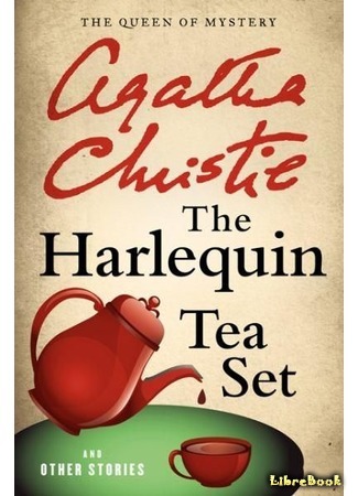 книга Чайный сервиз &quot;Арлекин&quot; (The Harlequin Tea Set) 27.06.15
