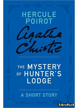 книга Убийство в Хантерс-Лодж (The Mystery of the Hunters Lodge) 01.07.15