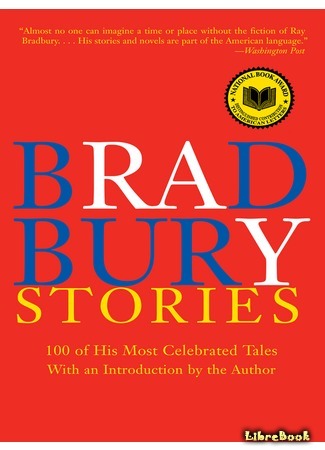 книга Высоко в небеса: 100 рассказов (Bradbury Stories: 100 of His Most Celebrated Tales) 06.07.15
