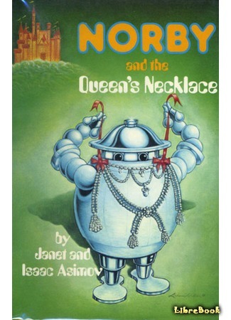 книга Норби и ожерелье королевы (Norby and the Queen&#39;s Necklace) 17.07.15
