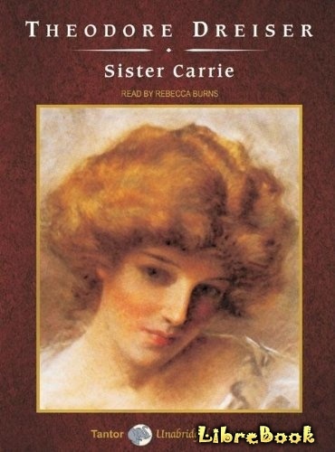 Читать бесплатно электронную книгу Сестра Керри (Sister Carrie) Теодор ...