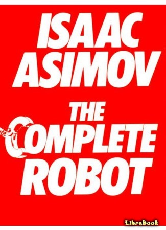 книга Совершенный робот (The Complete Robot) 28.07.15