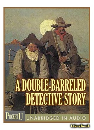 книга Детектив с двойным прицелом (A Double-Barrelled Detective Story) 29.07.15