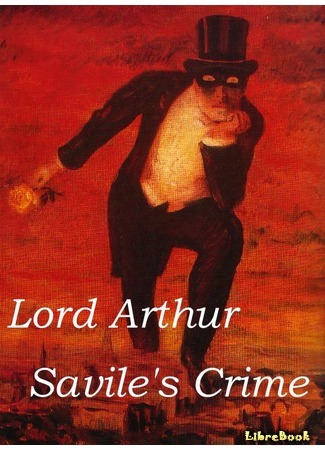 книга Преступление лорда Артура Сэвила (Lord Arthur Savile&#39;s Crime) 04.08.15