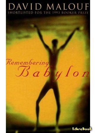 книга Вспоминая Вавилон (Remembering Babylon) 11.08.15
