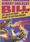 Билл — герой Галактики на планете Бутылочных мозгов (Bill, the Galactic Hero on the Planet of Bottled Brains)