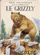 Гризли (The Grizzly King)