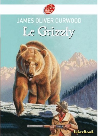 книга Гризли (The Grizzly King) 18.08.15