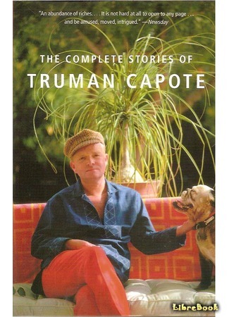 книга Дороги, ведущие в Эдем. Полное собрание рассказов (The Complete Stories of Truman Capote) 19.08.15