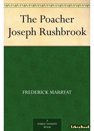 книга Браконьер (Joseph Rushbrook, or the Poacher) 04.10.15