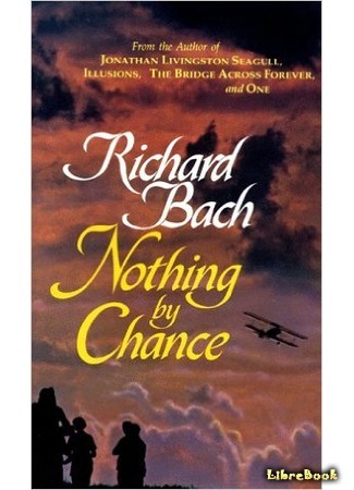 книга Ничто не случайно (Nothing by Chance: A Gypsy Pilot&#39;s Adventures in Modern America) 09.10.15