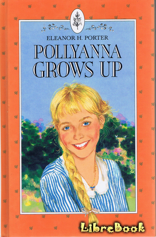 Читать бесплатно электронную книгу Поллианна вырастает (Pollyanna Grows ...