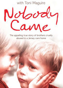 Никто не придет. История одной жестокости (Nobody Come: The Appalling True Story of Brothers Cruelly Abused in a Jersey Care Home)