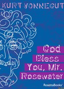 Дай вам бог здоровья, мистер Розуотер, или Не мечите бисера перед свиньями (God Bless You, Mr. Rosewater, or Pearls Before Swine)